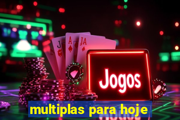 multiplas para hoje